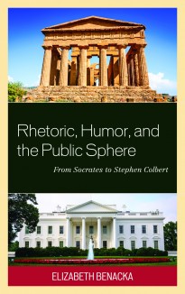 Cover of Rhetoric, Humor and the Public Sphere: From Socrates to Stephen Colbert